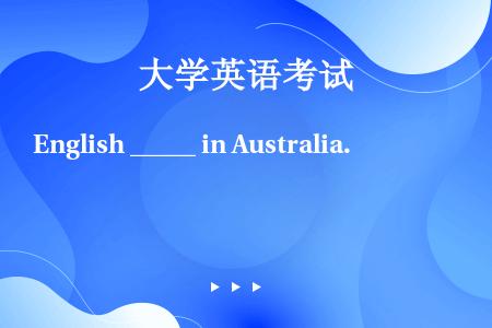 English _____ in Australia.